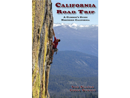California Road Trip A Climber's Guide Northern California Vol. 1