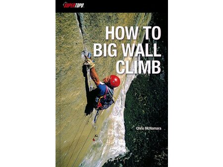 How to Big Wall Climb Book