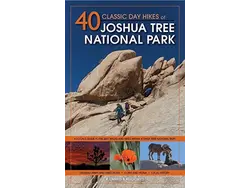 K. Daniels & associates 40 Classic Day Hikes Of Joshua Tree National Park