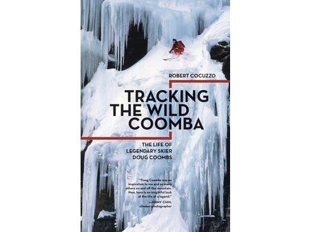 Mountaineers Books Tracking the Wild Coomba: The Life of Legendary Skier Doug Coombs