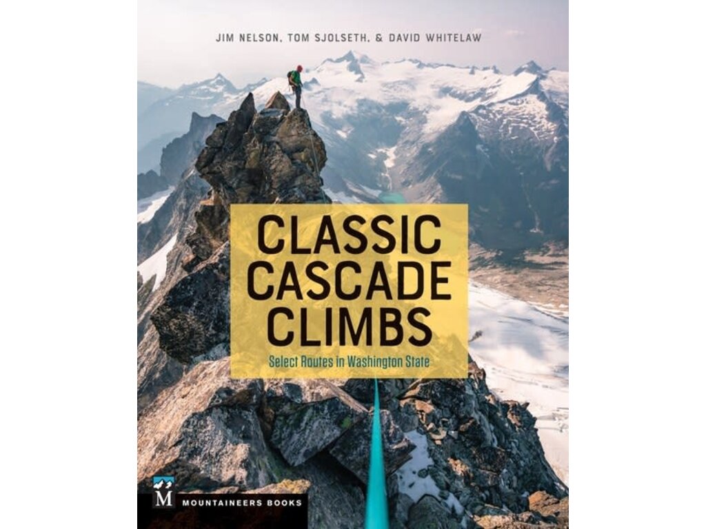 Mountaineers Books Mountaineers Books Classic Cascade Climbs by Tom Sjolseth, Jim Nelson, and David Whitelaw