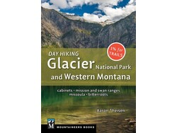 Mountaineers Books Mountaineers Books Day Hiking Glacier National Park & Western Montana by Aaron Theisen