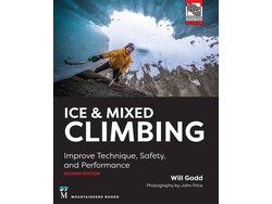 Mountaineers Books Ice & Mixed Climbing: Improve Technique, Safety, and Performance 2nd Edition