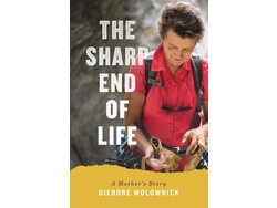Mountaineers Books Mountaineers Books The Sharp End of Life by Dierdre Wolownick