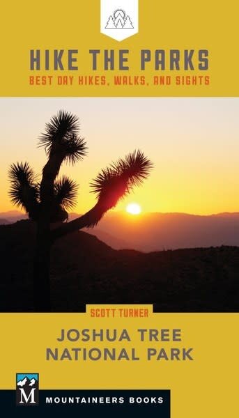Mountaineers Books Mountaineers Books Hike the Parks: Joshua Tree by Scott Turner