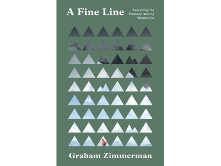 Mountaineers Books A Fine Line: Searching for Balance Among Mountains