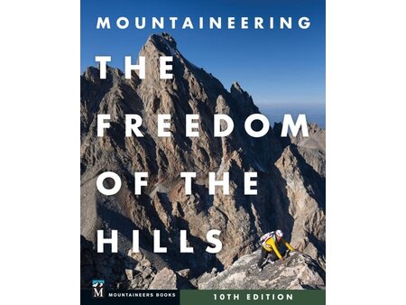Mountaineers Books Mountaineering: The Freedom of the Hills 10 Edition by The Mountaineers