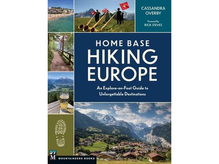 Mountaineers Books Mountaineers Books Home Base Hiking Europe by Cassandra Overby