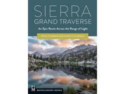 Mountaineers Books Sierra Grand Traverse: An Epic Route Across the Range of Light Book