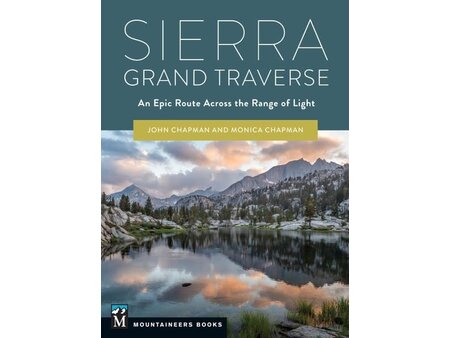 Mountaineers Books Sierra Grand Traverse: An Epic Route Across the Range of Light