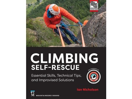 Mountaineers Books Climbing Self-Rescue: Essential Skills, Technical Tips, and Improvised Solutions