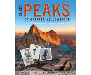 Select Peaks of Greater Yellowstone: A Mountaineering History