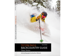 Teton Pass: Backcountry Guide 2nd Edition by Thomas Turiano