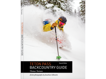Teton Pass: Backcountry Guide 2nd Edition Book by Thomas Turiano