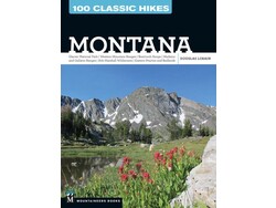 Mountaineers Books Mountaineers Books 100 Classic Hikes: Montana by Douglas Lorain
