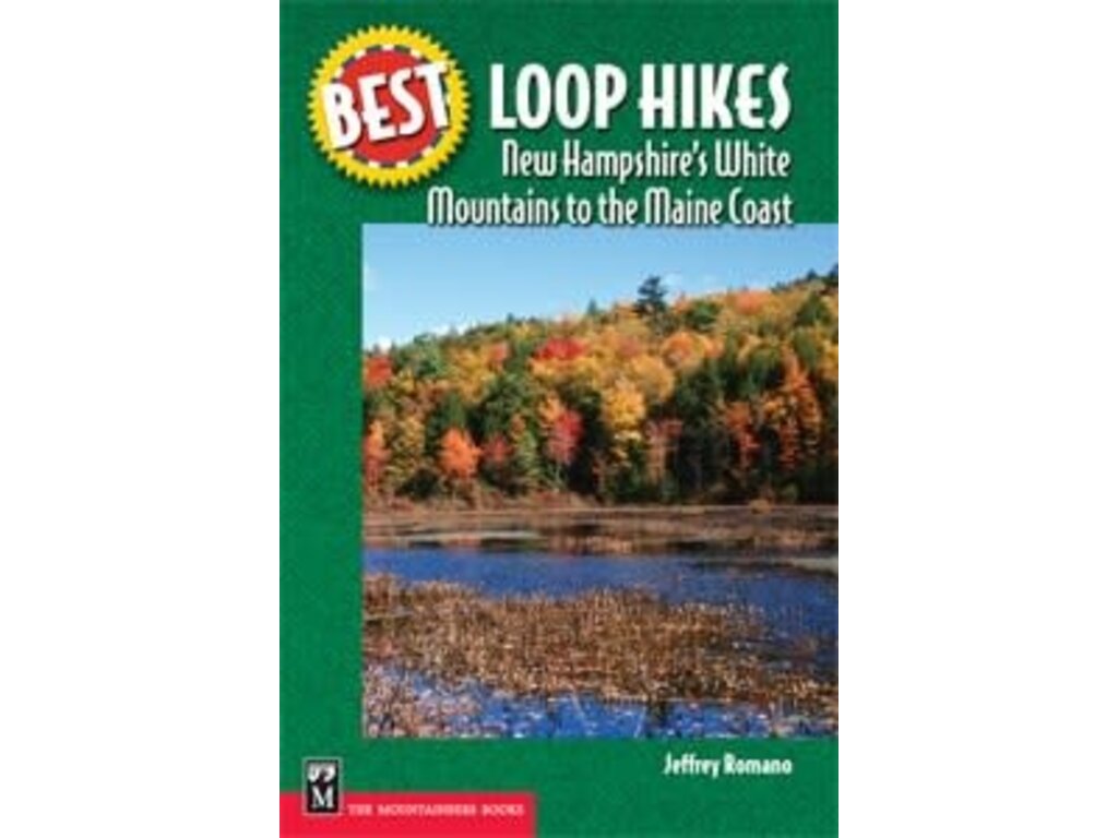 Mountaineers Books Mountaineers Books Best Loop Hikes: New Hampshire's White Mountains to the Maine Coast by Jeff Romano