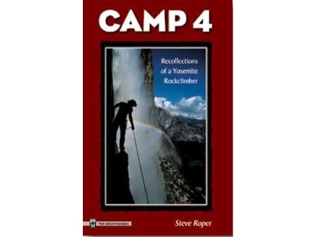 Mountaineers Books Mountaineers Books Camp 4: Recollections of a Yosemite Rockclimber by Steve Roper