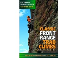 Mountaineers Books Mountaineers Books Classic Front Range Trad Climbs: Multi-Pitch Routes 5.4-5.8 by Brendan Leonard