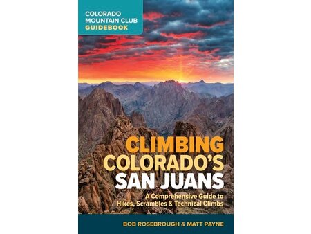 Mountaineers Books Mountaineers Books Climbing Colorado’s San Juans: A Comprehensive Guide to Hikes, Scrambles, and Technical Climbs by Bob Rosebrough & Matt Payne