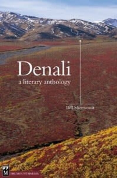 Mountaineers Books Mountaineers Books Denali: A Literary Anthology by Bill Sherwonit
