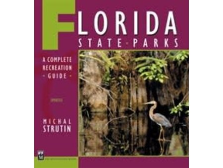 Mountaineers Books Mountaineers Books Florida State Parks: A Complete Recreation Guide by Michal Strutin