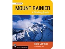 Mountaineers Books Mount Rainier Climbing Guide 3E: A Climbing Guide by Mike Gauthier