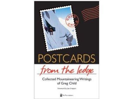 Mountaineers Books Mountaineers Books Postcards from the Ledge: Collected Mountaineering Writings of Greg Child by Greg Child