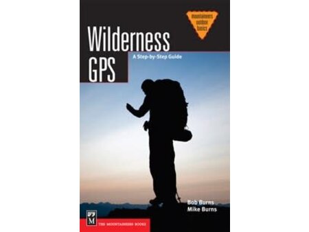 Mountaineers Books Mountaineers Books Wilderness GPS: A Step-by-Step Guide by Mike Burns and Bob Burns