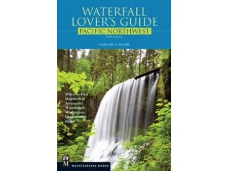 Mountaineers Books Mountaineers Books Waterfall Lover's Guide Pacific Northwest by Gregory Plumb