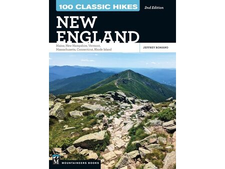 Mountaineers Books Mountaineers Books 100 Classic Hikes in  New England 2E by Jeff Romano