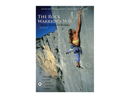 The Rock Warrior's Way by Arno Ilgner