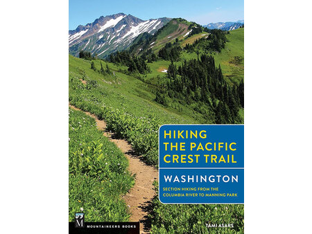 Mountaineers Books Hiking the Pacific Crest Trail: Washington by Tami Asars