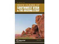 Rock Climbs of Southwest Utah & the Arizona Strip Book by Todd Goss
