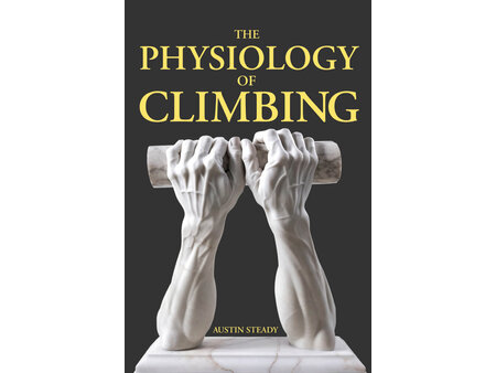 Physiology of Climbing by Austin Steady