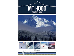 Mt. Hood: A Climber's Guide by Bill Mullee