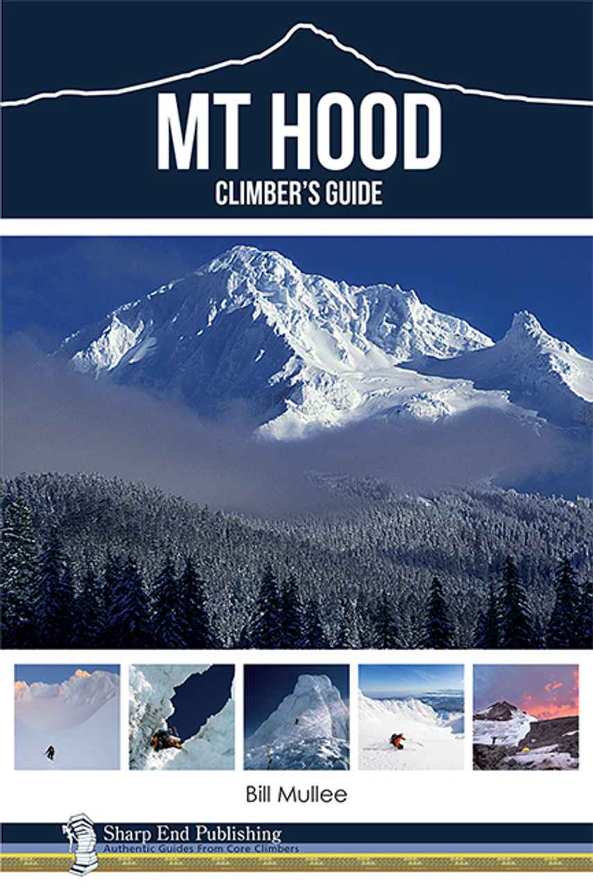 Mt. Hood: A Climber's Guide by Bill Mullee
