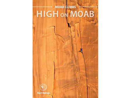 Moab Climbs: High on Moab Book by Karl Kelley
