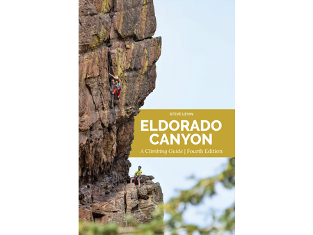 Eldorado Canyon: A Climbing Guide Book by Steve Levin