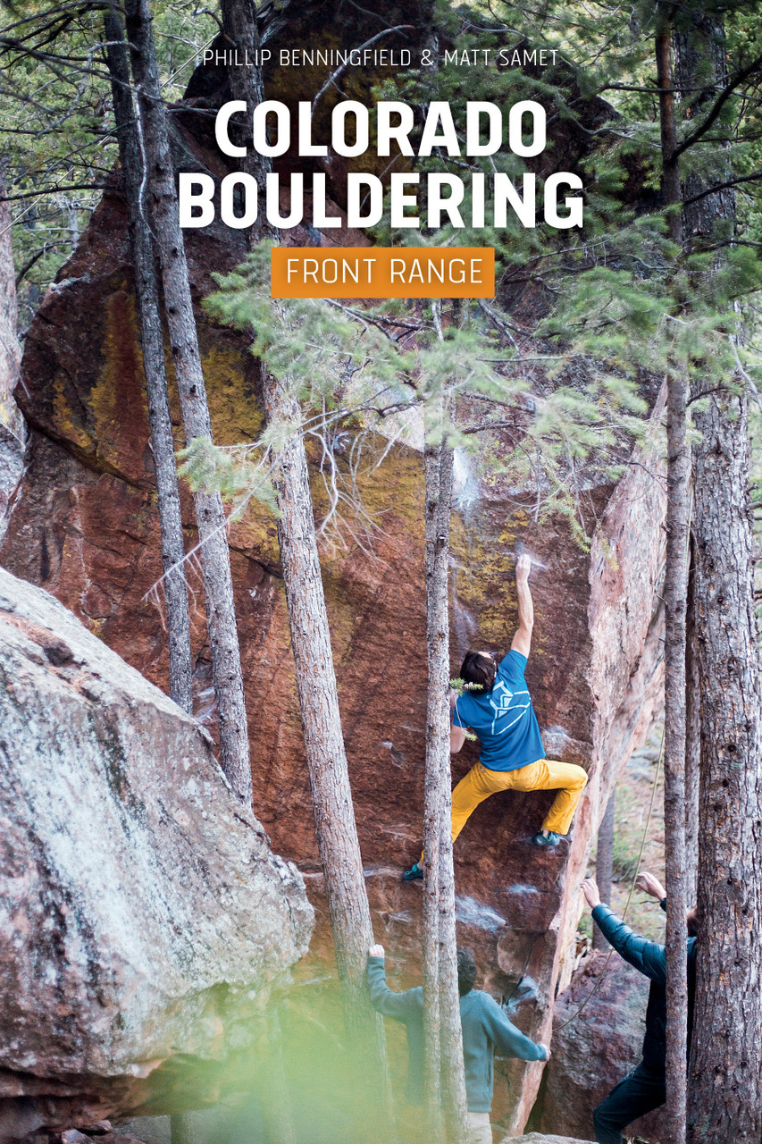 Colorado Bouldering: Front Range by Phillip Benningfield and Matt Samet