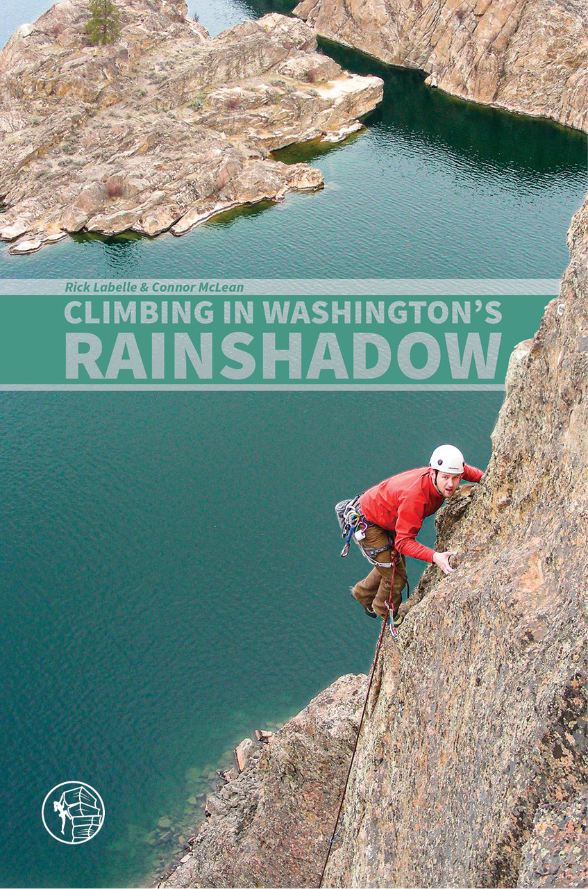 Climbing in Washington's Rainshadow by Rich Labelle & Connor McLean