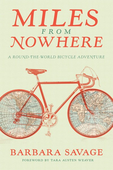 Mountaineers Books Miles from Nowhere: A Round the World Bicycle Adventure