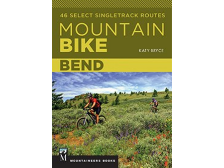 Mountaineers Books Mountain Bike Bend: 46 Select Singletrack Routes