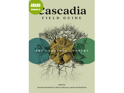 Mountaineers Books Cascadia Field Guide: Art, Ecology, Poetry