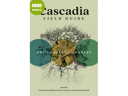 Mountaineers Books Cascadia Field Guide: Art, Ecology, Poetry