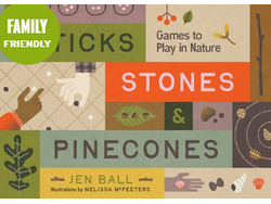 Mountaineers Books Sticks, Stones & Pinecones: Games to Play in Nature