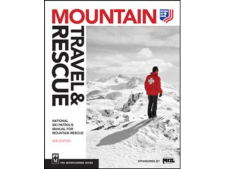 Mountaineers Books Mountain Travel & Rescue: National Ski Patrol's Manual for Mountain Rescue 2nd Edition