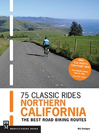 Mountaineers Books 75 Classic Rides Northern California: The Best Road Biking Routes