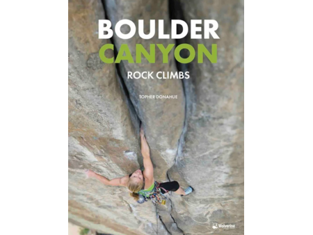 Neptune Mountaineering Boulder Canyon: Rock Climbs 4th Edition by Topher Donahue