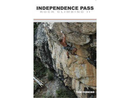 Independence Independence Pass Rock Climbing II Guide Book by Perkins