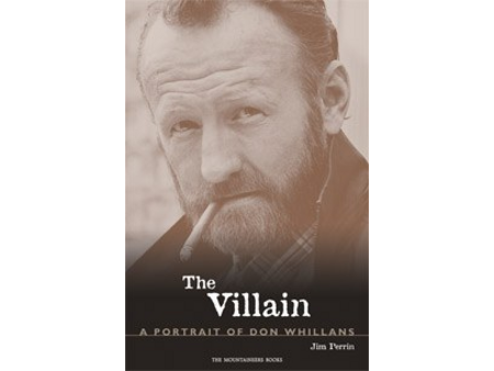 Mountaineers Books Mountaineers Books The Villain: A Portrait of Don Whillans by James Perrin